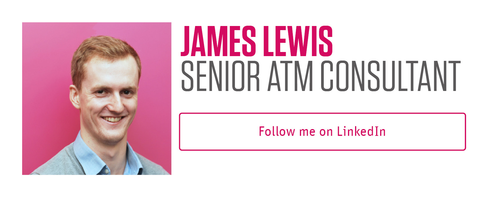 James Lewis, ATM Consultant, Think Research