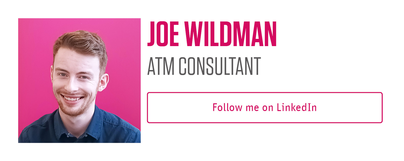 Joe Wildman, ATM Consultant, Think Research